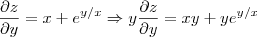 \frac{\partial z}{\partial y} =  x + e^{y/x} \Rightarrow y\frac{\partial z}{\partial y} =  xy + ye^{y/x}