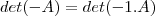 det(-A)=det(-1.A)