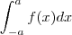 \int_{-a}^{a} f(x) dx