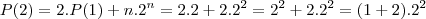 P(2) = 2.P(1) + n.2^n = 2.2 + 2.2^2 = 2^2 + 2.2^2 = (1+2).2^2