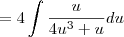 = 4 \int \frac{u}{4 u^3+u} du = 4 \int \frac{u}{4 u^3+u} du