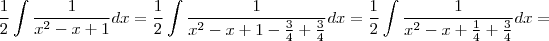 \frac{1}{2}\int \frac{1}{x^2 - x + 1} dx = \frac{1}{2}\int \frac{1}{x^2 - x + 1 - \frac{3}{4} + \frac{3}{4}} dx = \frac{1}{2}\int \frac{1}{x^2 - x + \frac{1}{4} + \frac{3}{4}} dx = \frac{1}{2}\int \frac{1}{x^2 - x + 1} dx = \frac{1}{2}\int \frac{1}{x^2 - x + 1 - \frac{3}{4} + \frac{3}{4}} dx = \frac{1}{2}\int \frac{1}{x^2 - x + \frac{1}{4} + \frac{3}{4}} dx =