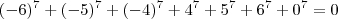 (-6)^{7}+(-5)^{7}+(-4)^{7}+4^{7}+5^{7}+6^{7}+0^{7}=0