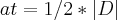 at= 1/2*|D| at= 1/2*|D|