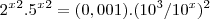 2^x^2 . 5^x^2 = (0,001) . (10^3/10^x)^2