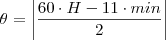 \theta = \left| \frac{60 \cdot H - 11 \cdot min}{2} \right| \theta = \left| \frac{60 \cdot H - 11 \cdot min}{2} \right|
