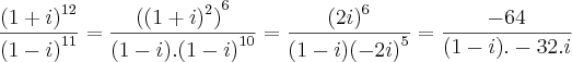 \frac{{(1+i)}^{12}}{{(1-i)}^{11}}=\frac{{({(1+i)}^{2})}^{6}}{(1-i).{(1-i)}^{10}}=\frac{{(2i)}^{6}}{(1-i){(-2i)}^{5}}=\frac{-64}{(1-i).-32.i}