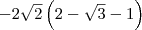-2\sqrt{2}\left(2-\sqrt{3}-1\right)