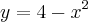 y=4-{x}^{2}