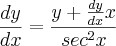 \frac{dy}{dx}=\frac{y+\frac{dy}{dx}x}{{sec}^{2}x}