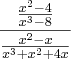 \frac{\frac{{x}^{2}-4}{{x}^{3}-8}}{\frac{{x}^{2}-x}{{x}^{3}+{x}^{2}+4x}}