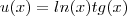 u(x)=ln(x)tg(x)