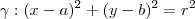 \gamma : (x-a)^2+(y-b)^2=r^2 \gamma : (x-a)^2+(y-b)^2=r^2