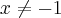 x\neq-1