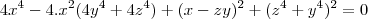 {4x}^{4}-4.x^{2}({4y}^{4}+{4z}^{4})+(x-zy)^2+(z^4+y^4)^2=0