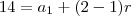 14 = {a}_{1} + (2-1)r