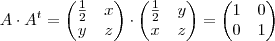 A \cdot A^t =  \begin {pmatrix} \frac{1}{2} & x \\ y & z \end {pmatrix} \cdot \begin {pmatrix} \frac{1}{2} & y \\ x & z \end {pmatrix} = \begin {pmatrix} 1 & 0 \\ 0 & 1 \end {pmatrix}