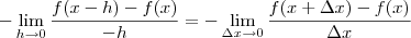 -\lim_{h\to 0}\frac{f(x-h)-f(x)}{-h} = -\lim_{\Delta x\to 0}\frac{f(x+\Delta x)-f(x)}{\Delta x} -\lim_{h\to 0}\frac{f(x-h)-f(x)}{-h} = -\lim_{\Delta x\to 0}\frac{f(x+\Delta x)-f(x)}{\Delta x}
