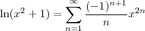 \ln(x^2+1)= \sum_{n=1}^{\infty}\frac{(-1)^{n+1}}{n}x^{2n}