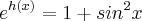 e^{h(x)}=1+sin^2x