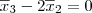 \overline{x}_3- 2\overline{x}_2 = 0 \overline{x}_3- 2\overline{x}_2 = 0