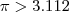 \pi > 3.112
