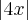\left|4x \right| \left|4x \right|