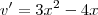 v^\prime = 3x^2 -4x