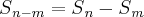 S{}_{n-m}=S{}_{n}-S{}_{m}