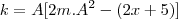 k = A[2m . A^2 - (2x + 5)]