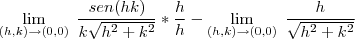 \lim_{ (h,k) \to (0,0)} \; \frac{ sen(hk)}{k \sqrt{h^2+k^2} }*\frac{h}{h}-\lim_{ (h,k) \to (0,0)} \; \frac{h}{\sqrt{h^2+k^2} }