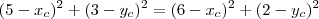 (5 - x_c)^2 + (3 - y_c)^2 = (6 - x_c)^2 + (2 - y_c)^2