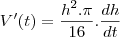 V'(t)=\frac{h^2.\pi}{16}.\frac{dh}{dt}