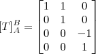 [T]_A^B = \begin{bmatrix} 1 & 1 & 0 \\ 0 & 1 & 0 \\ 0 & 0 & -1 \\ 0 & 0 & 1 \end{bmatrix}