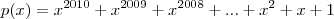 p(x)={x}^{2010}+{x}^{2009}+{x}^{2008}+...+{x}^{2}+x+1 p(x)={x}^{2010}+{x}^{2009}+{x}^{2008}+...+{x}^{2}+x+1