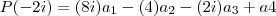 P(-2i) = (8i)a_1-(4)a_2-(2i)a_3+a4