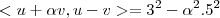 <u+\alpha v,u-\alpaha v>=3^2-\alpha^2.5^2