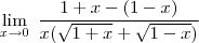 \lim_{ x \to 0} \; \frac{1+x-(1-x)}{x(\sqrt{1+x}+\sqrt{1-x})}