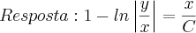 Resposta: 1 - ln\left|\frac{y}{x} \right| = \frac{x}{C}