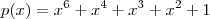 p(x) = x^6 + x^4 + x^3 + x^2 + 1