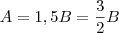 A=1,5B=\frac{3}{2}B