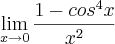 \lim_{x\rightarrow 0} \frac{1-{cos}^{4}x}{{x}^{2}}