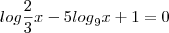 log\frac{2}{3}x-5{log}_{9}x+1=0 log\frac{2}{3}x-5{log}_{9}x+1=0