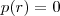 p(r) = 0