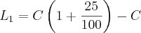 {L}_{1} = C\left(1 + \frac{25}{100} \right) - C