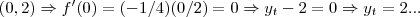 (0,2)\Rightarrow f'(0)=(-1/4)(0/2)=0\Rightarrow {y}_{t}-2=0\Rightarrow {y}_{t}=2...