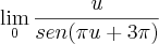 \lim_{0} \frac{u}{sen (\pi u + 3 \pi)} \lim_{0} \frac{u}{sen (\pi u + 3 \pi)}