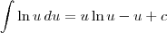 \int \ln u\, du = u\ln u - u + c