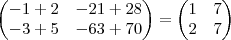\begin{pmatrix}
   -1+2 & -21+28  \\ 
   -3+5 & -63+70 
\end{pmatrix}= 
\begin{pmatrix}
   1 & 7  \\ 
   2 & 7 
\end{pmatrix}