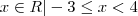 x \in R | -3 \le x < 4 x \in R | -3 \le x < 4